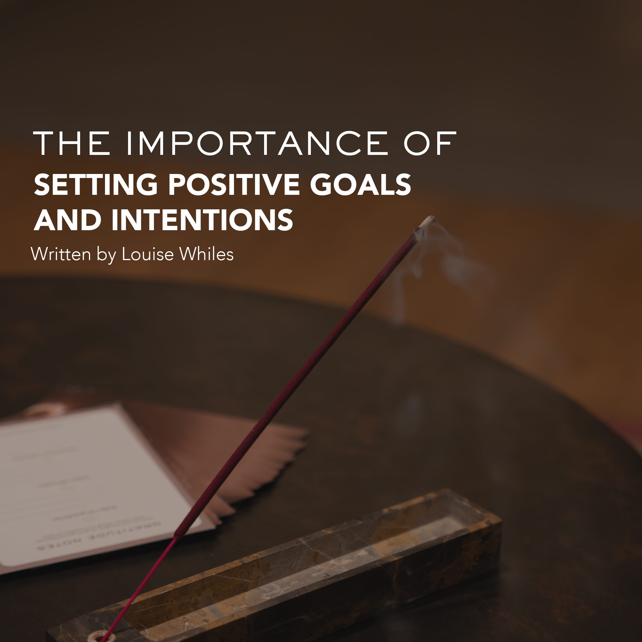 The Importance of Setting Positive Goals and Intentions